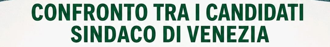 MARTEDI' 12 MAGGIO LA CISL DI VENEZIA INCONTRA I CANDIDATI SINDACO MARTELLA E VENTURINI